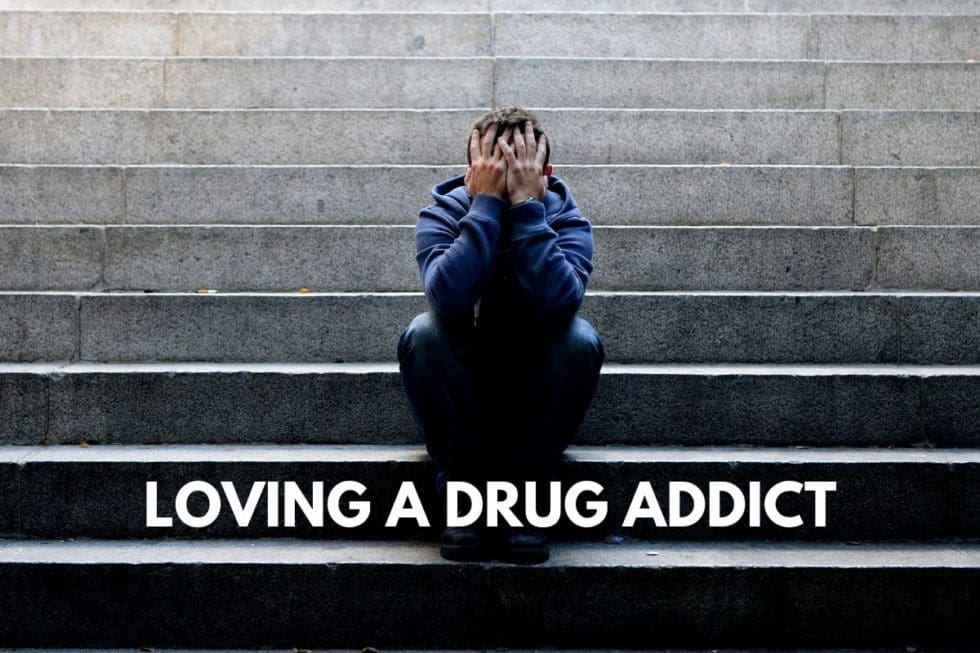 It's Hard Loving a Drug Addict, Here's How To Do It The Right Way