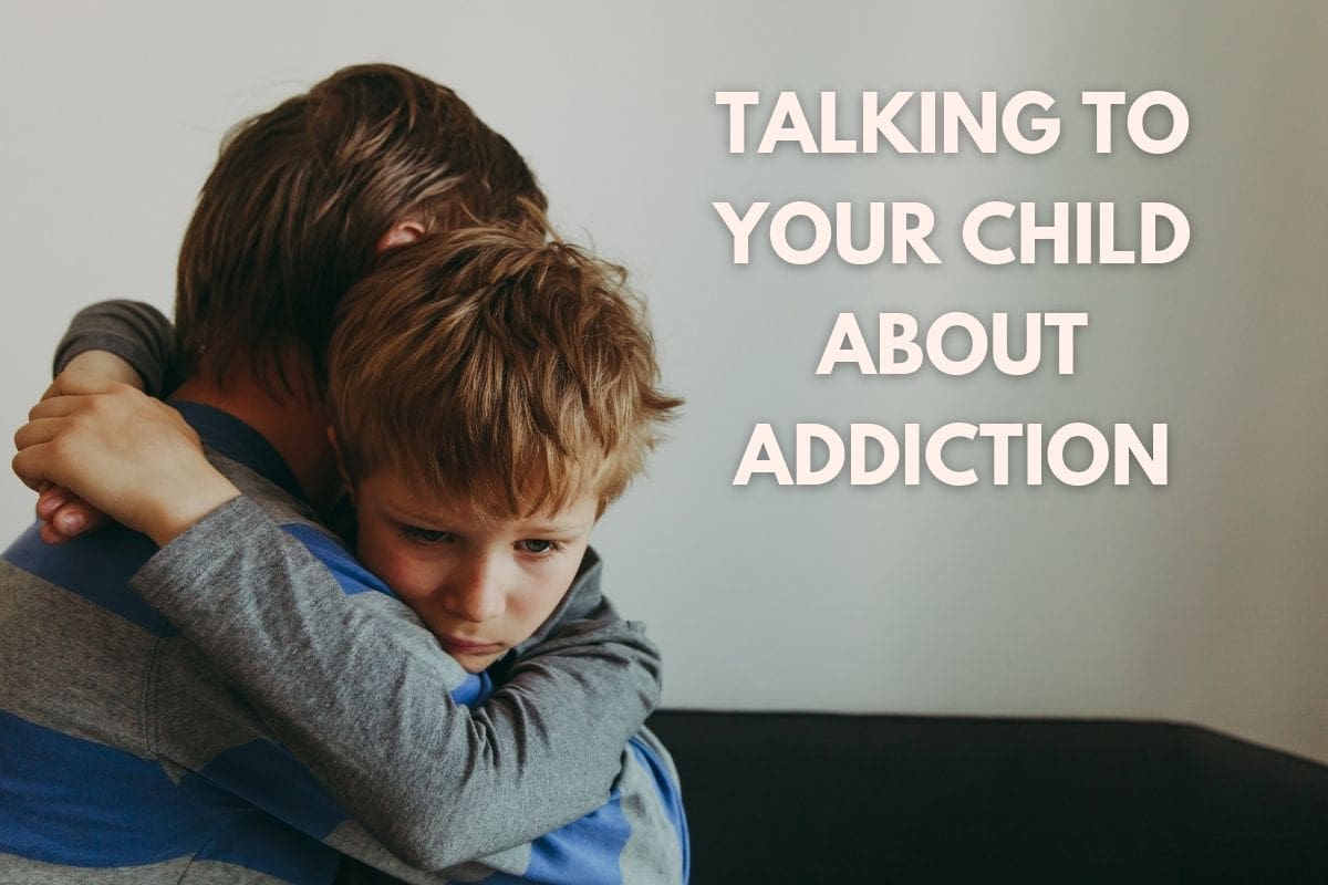 Talking to your children about addiction