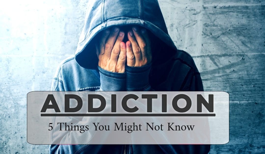 5 Things You Might Not Know About Addiction