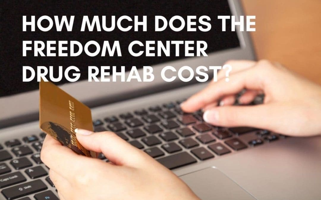 how much does the freedom center drug rehab cost