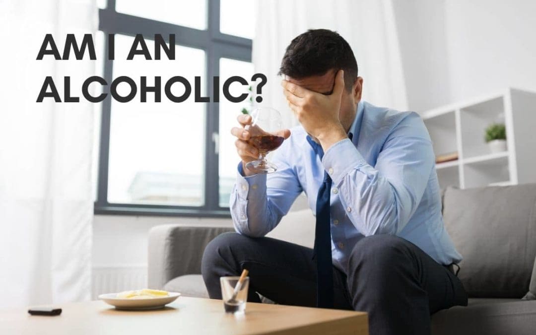 Am I An Alcoholic?