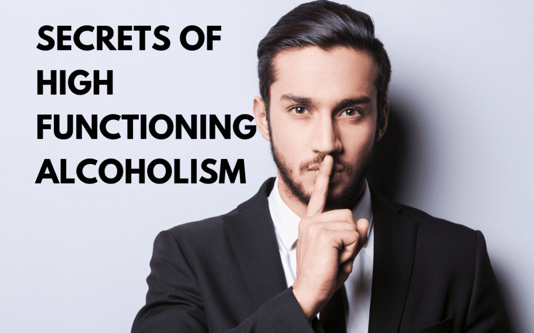 Secrets of High Functioning Alcoholism