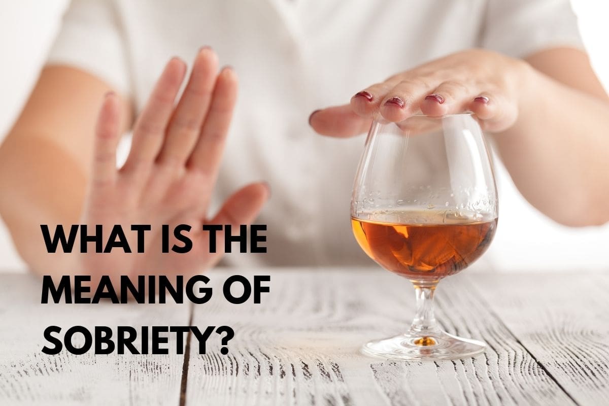 What Is The Meaning of Sobriety?