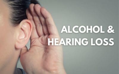 Alcohol & Hearing Loss: How Alcohol Affects Your Hearing