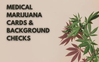 Does Having a Medical Marijuana Card Show Up On a Background Check?