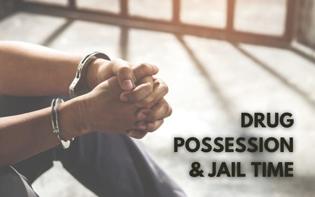 How Many Years Can Someone Be in Jail for Drug Possession?