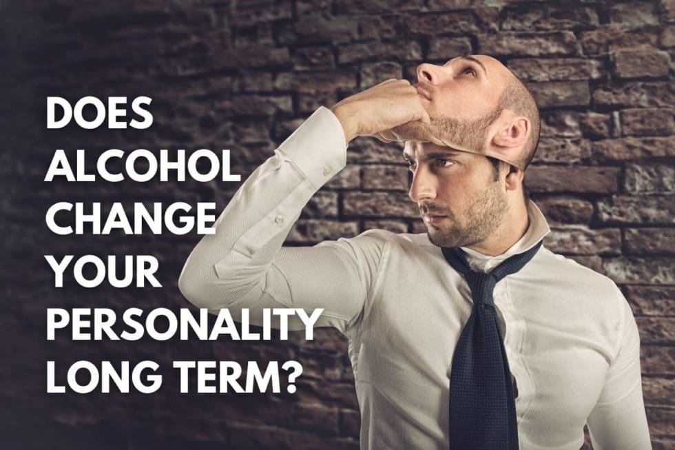 Does Alcohol Change Your Personality LongTerm? The Freedom Center