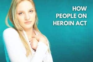how-people-on-heroin-act
