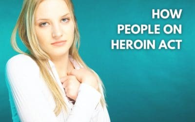 How People on Heroin May Act