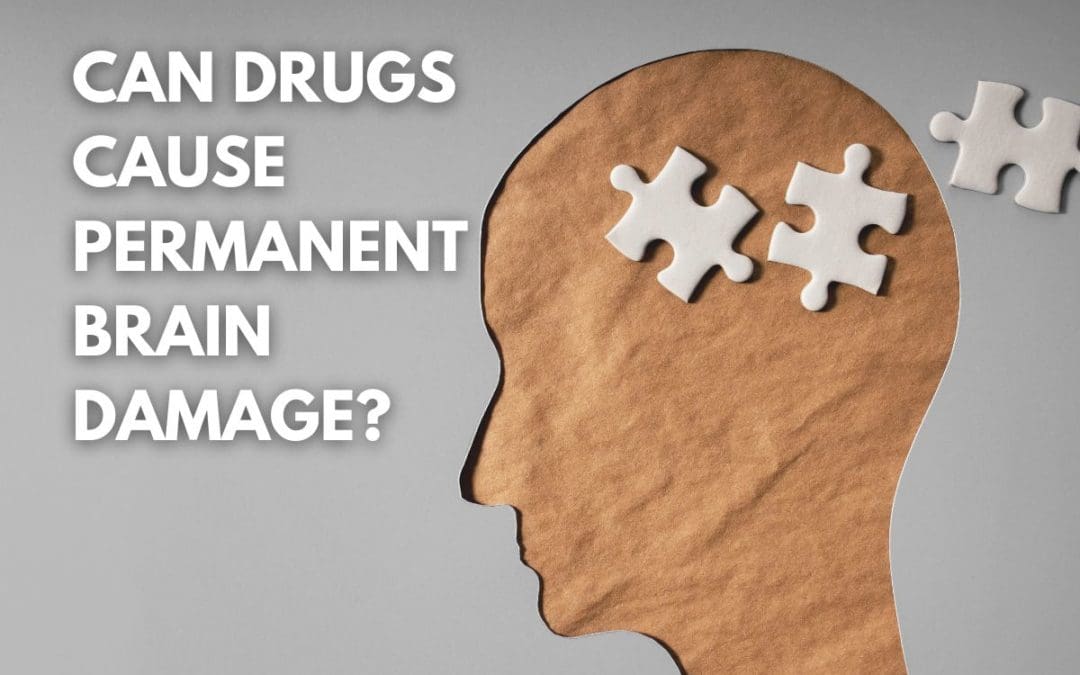 can-drugs-cause-permanent-brain-damage