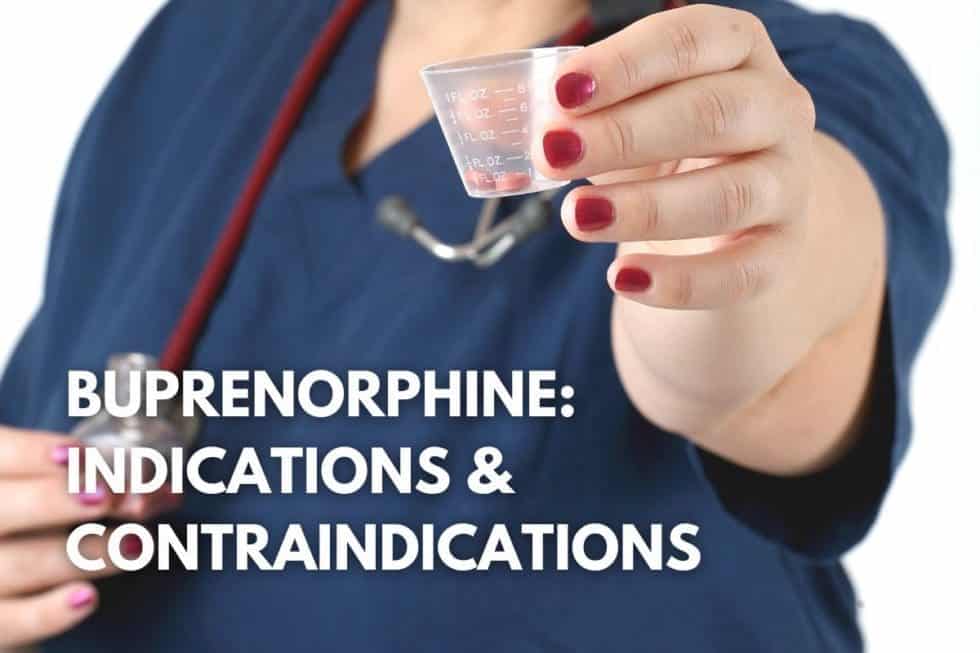 Buprenorphine What Are the Indications & Contraindications?