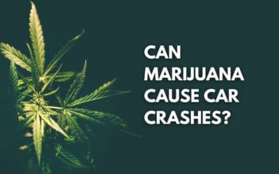 Can Marijuana Use Cause Car Crashes?