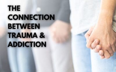 The Connection Between Trauma & Addiction