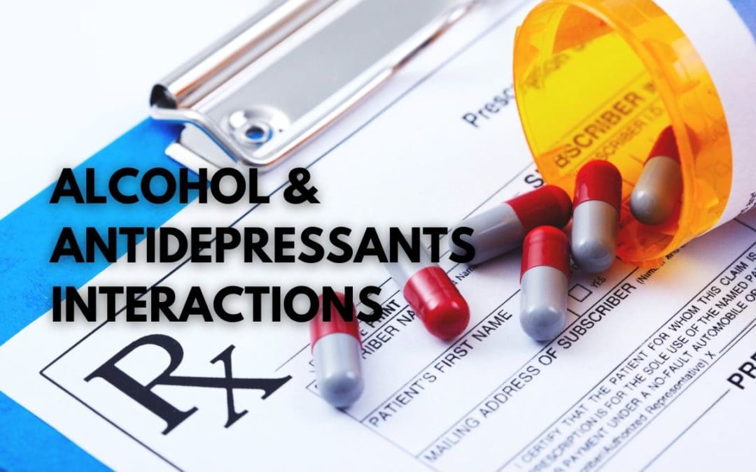 Alcohol & Antidepressants Drug Interactions