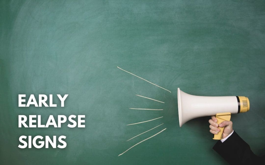 10 Early Relapse Warning Signs to Watch For