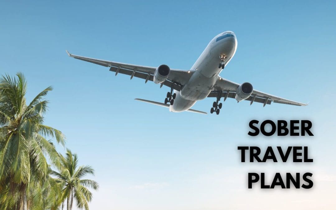 How to Create a Sober Travel Plan