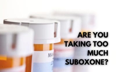 First Signs You May Be Taking Too Much Suboxone