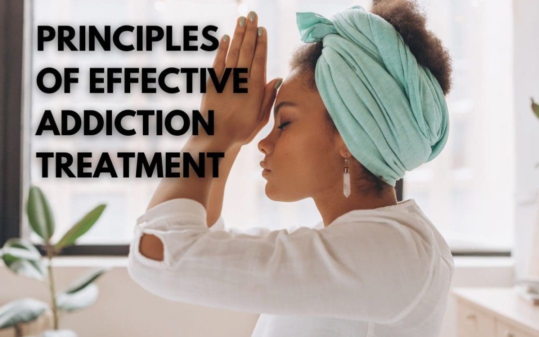 13 Principles Of Effective Addiction Treatment Programs