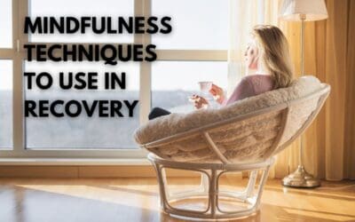 Meditation and Mindfulness Techniques to Use in Recovery