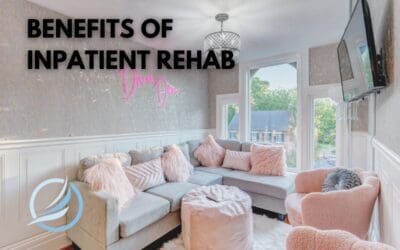 8 Benefits of an Inpatient Drug & Alcohol Rehab