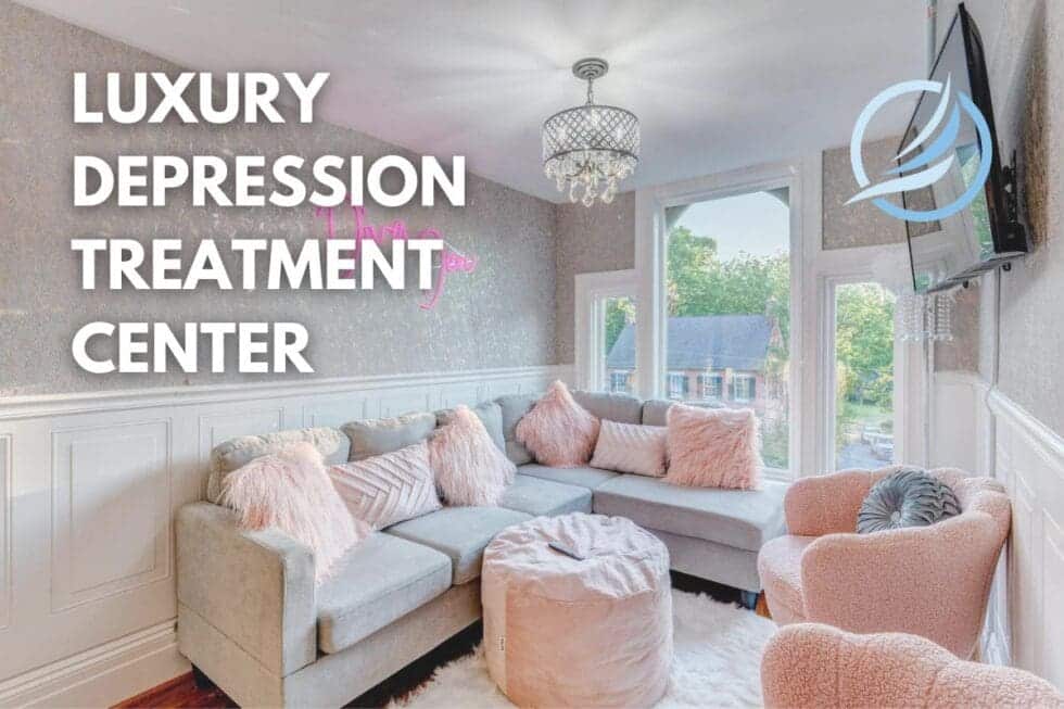 6 Reasons to Choose Luxury Depression Treatment Centers